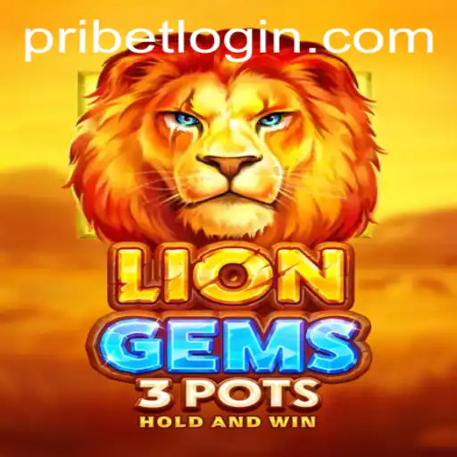 Discover the Excitement of LionGems3pots at Pribet
